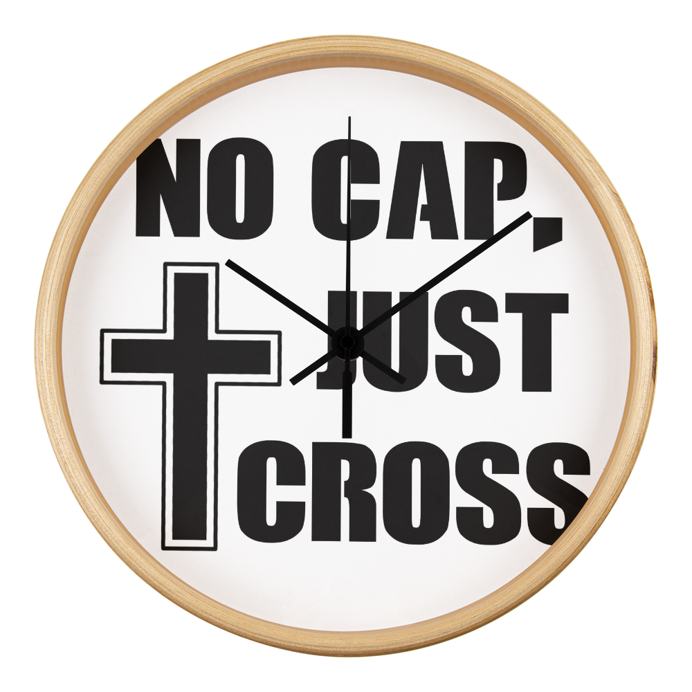 No Cap, Just Cross - Wooden Frame 10" Clock - Gift for Her - Gift for Him
