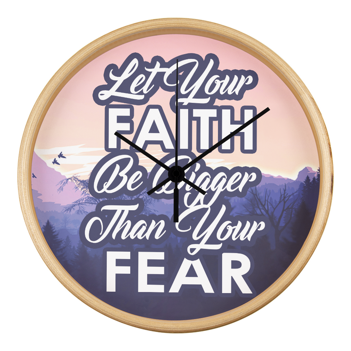 Let Your Faith Be Bigger Than Your Fear Wood Frame 10” Clock – Gift for Her - Gift for Him