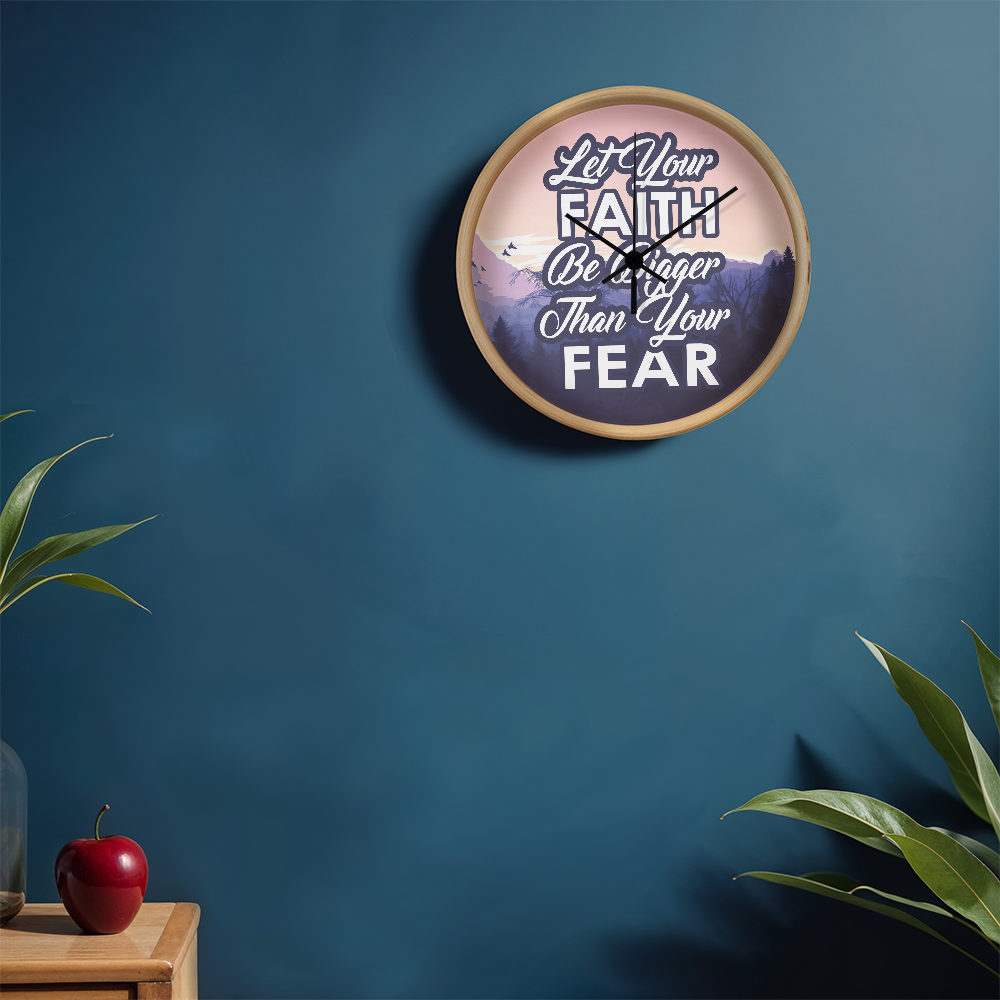 Let Your Faith Be Bigger Than Your Fear Wood Frame 10” Clock – Gift for Her - Gift for Him