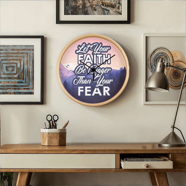 Let Your Faith Be Bigger Than Your Fear Wood Frame 10” Clock – Gift for Her - Gift for Him