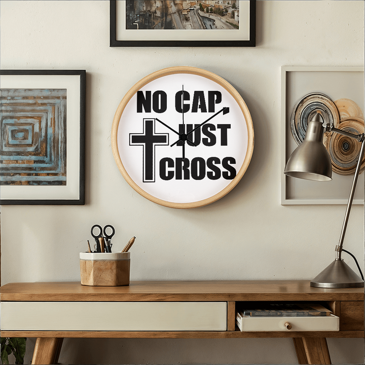 No Cap, Just Cross Wooden Frame 10" Clock – Gift for Her - Gift for Him