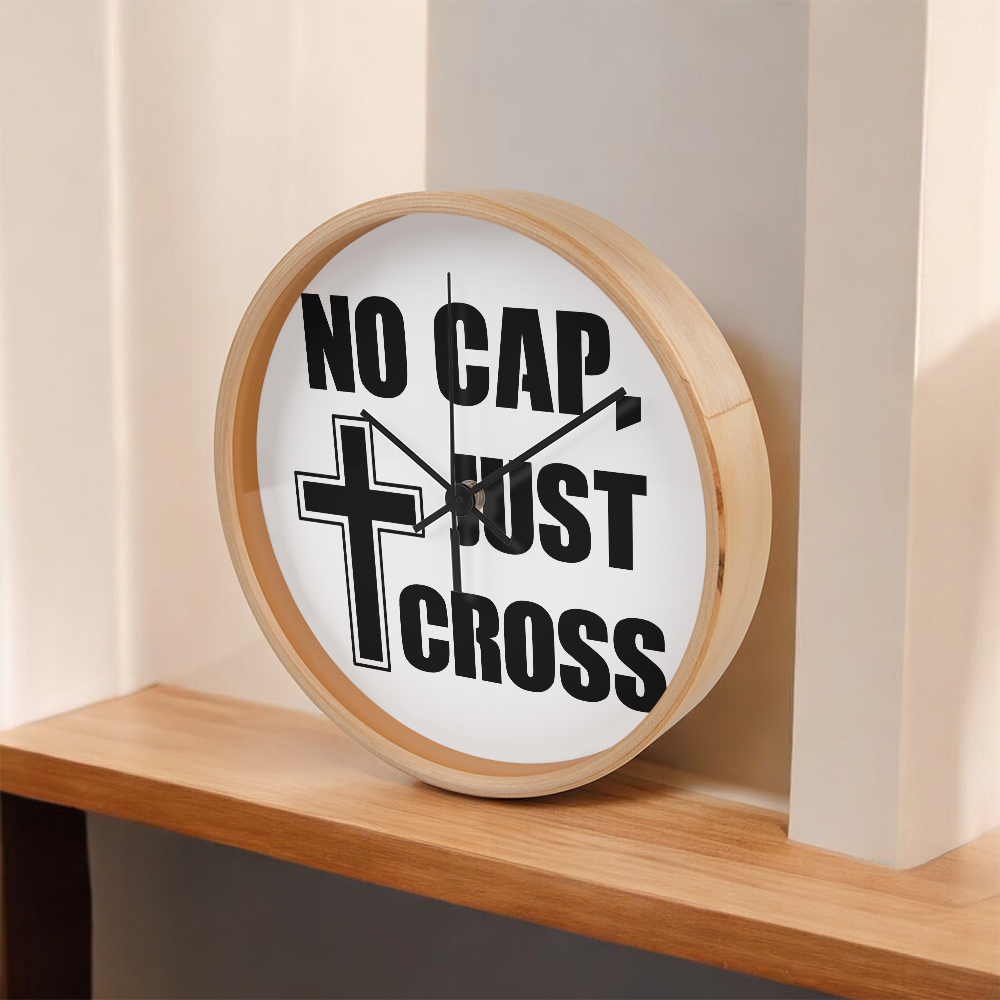 No Cap, Just Cross - Wooden Frame 10" Clock - Gift for Her - Gift for Him