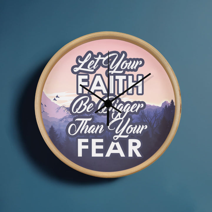 Let Your Faith Be Bigger Than Your Fear Wood Frame 10” Clock – Gift for Her - Gift for Him