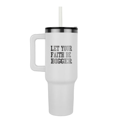 Let Your Faith Be Bigger - Pinnacle 40oz Tumbler - Gift for Her - Gift for Him