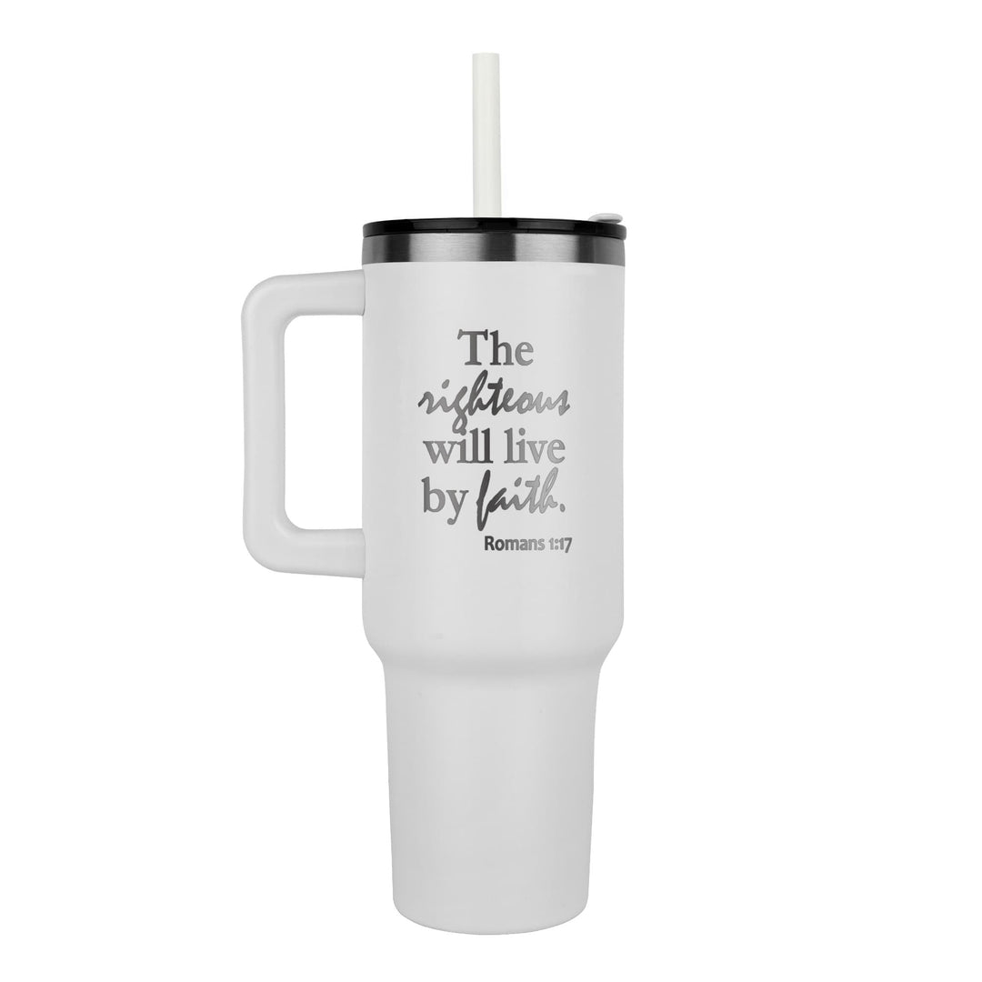 The Righteous Will Live By Faith 40oz Tumbler – Gift for Her - Gift for Him