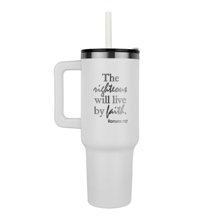 The Righteous Will Live By Faith 40oz Tumbler – Gift for Her - Gift for Him
