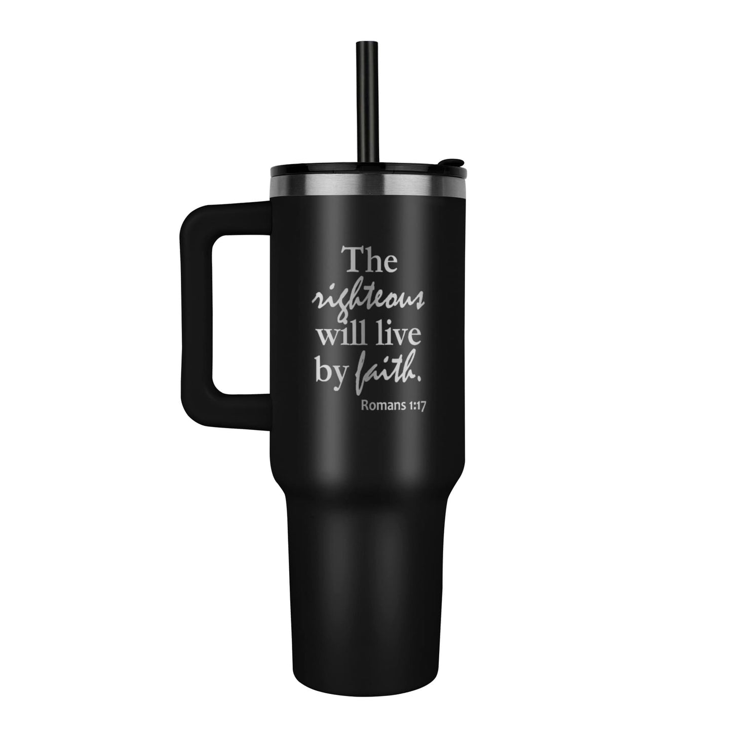 The Righteous Will Live By Faith - Pinnacle 40oz Tumbler - Gift for Her - Gift for Him