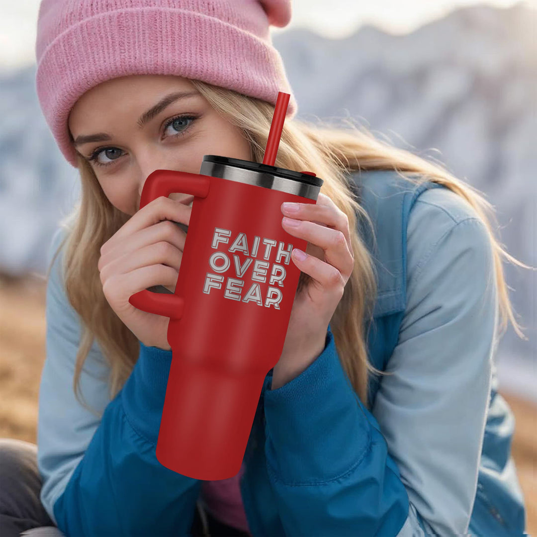 Faith Over Fear – 40oz Tumbler – Gift for Her - Gift for Him