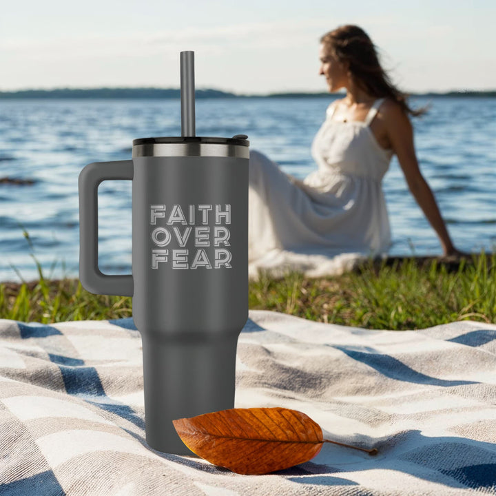 Faith Over Fear – 40oz Tumbler – Gift for Her - Gift for Him