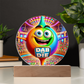 Dab Or Die 02 - Acrylic Circle Plaque - Gift for Her - Gift for Him