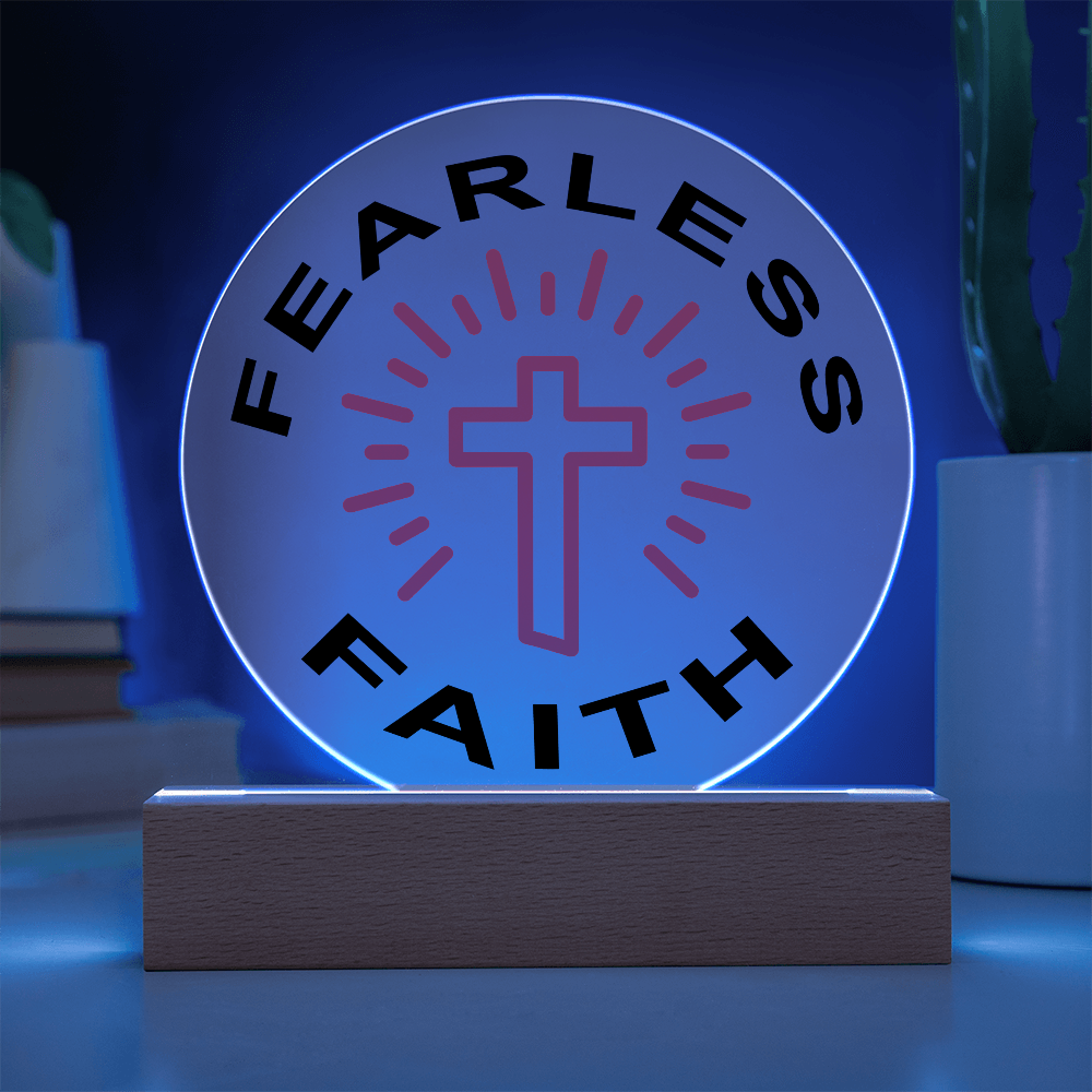 Fearless Faith - Printed Circle Acrylic Plaque - Gift for Her - Gift for Him