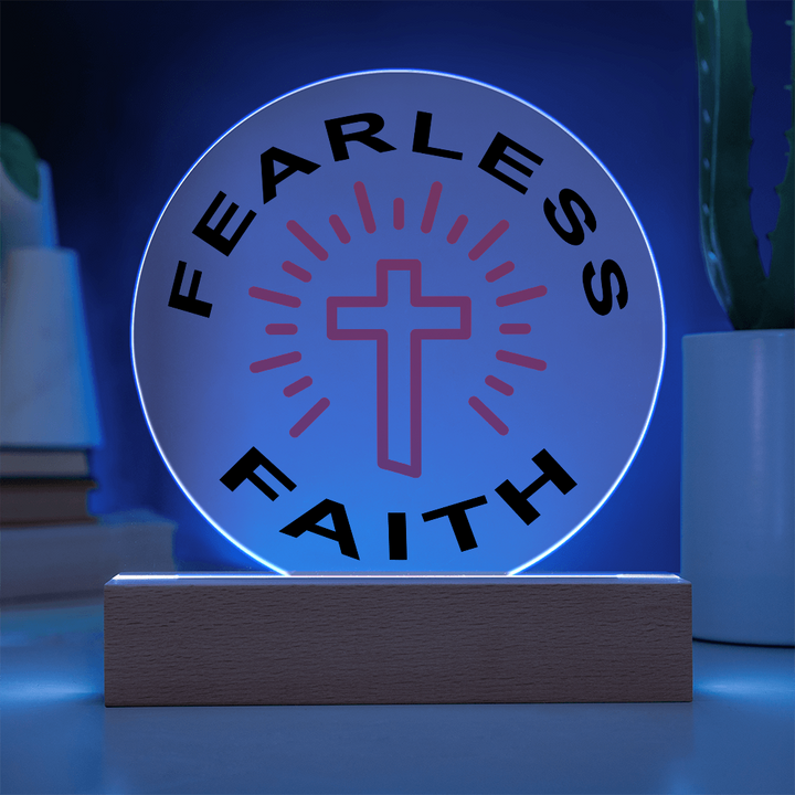 Fearless Faith Circle Acrylic Plaque – Gift for Her - Gift for Him