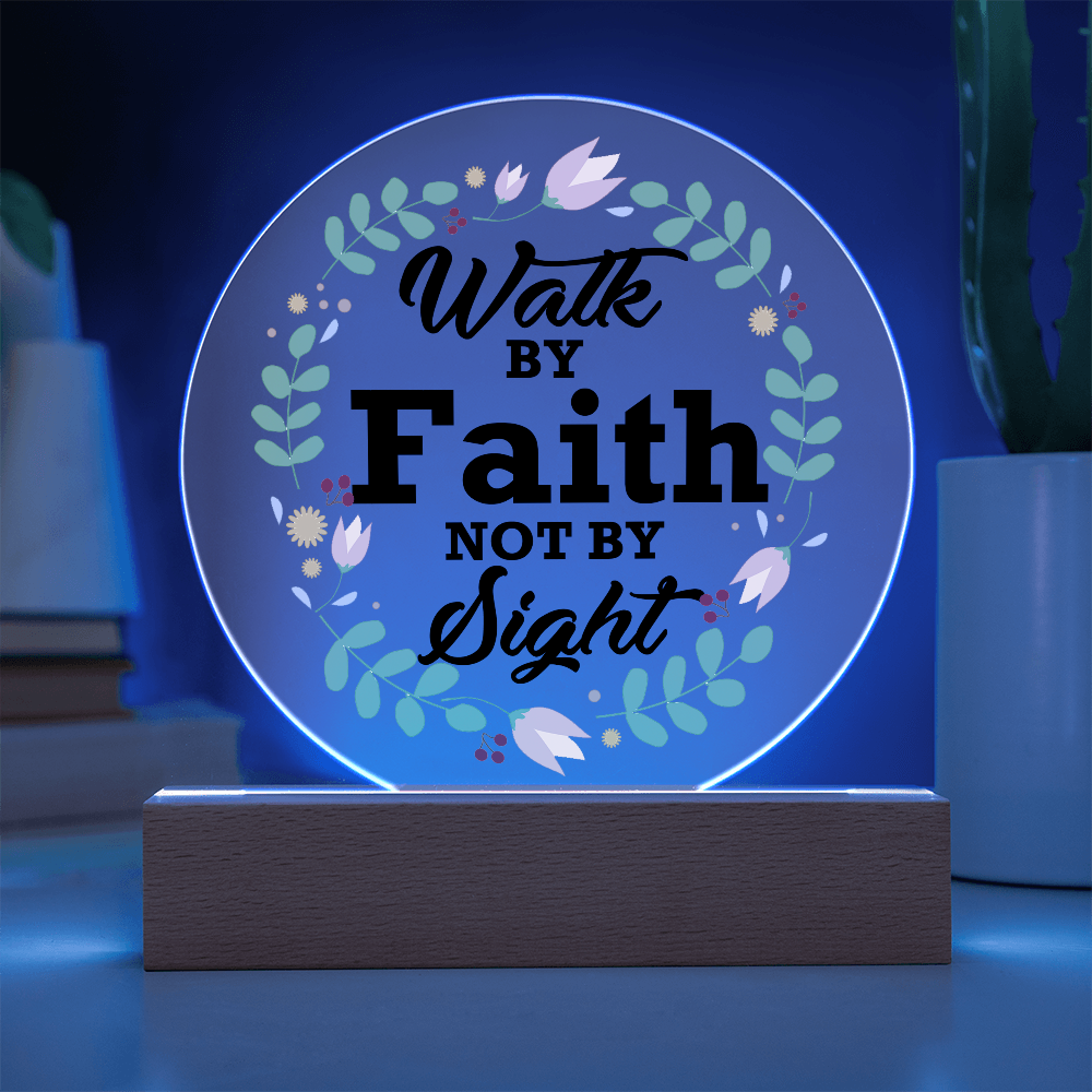 Walk By Faith Not By Sight Circle Acrylic Plaque – Gift for Her