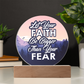 Let Your Faith Be Bigger Than Your Fear - Acrylic Circle Plaque - Gift for Her - Gift for Him