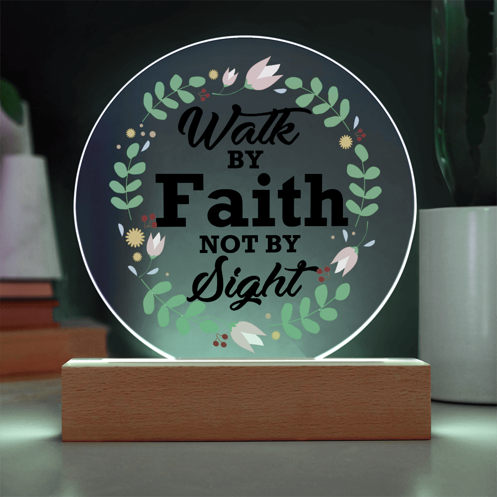 Walk By Faith Not By Sight Circle Acrylic Plaque – Gift for Her