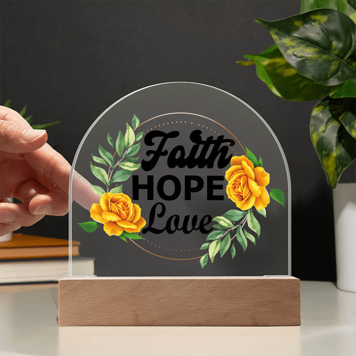 Faith Hope Love Dome Acrylic Plaque – Gift for Her