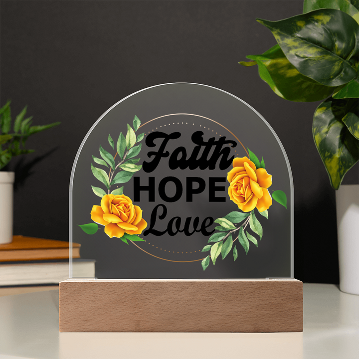Faith Hope Love Dome Acrylic Plaque – Gift for Her