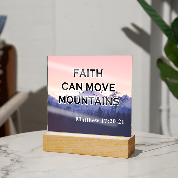 Faith Can Move Mountains Acrylic Square Plaque – Gift for Her - Gift for Him