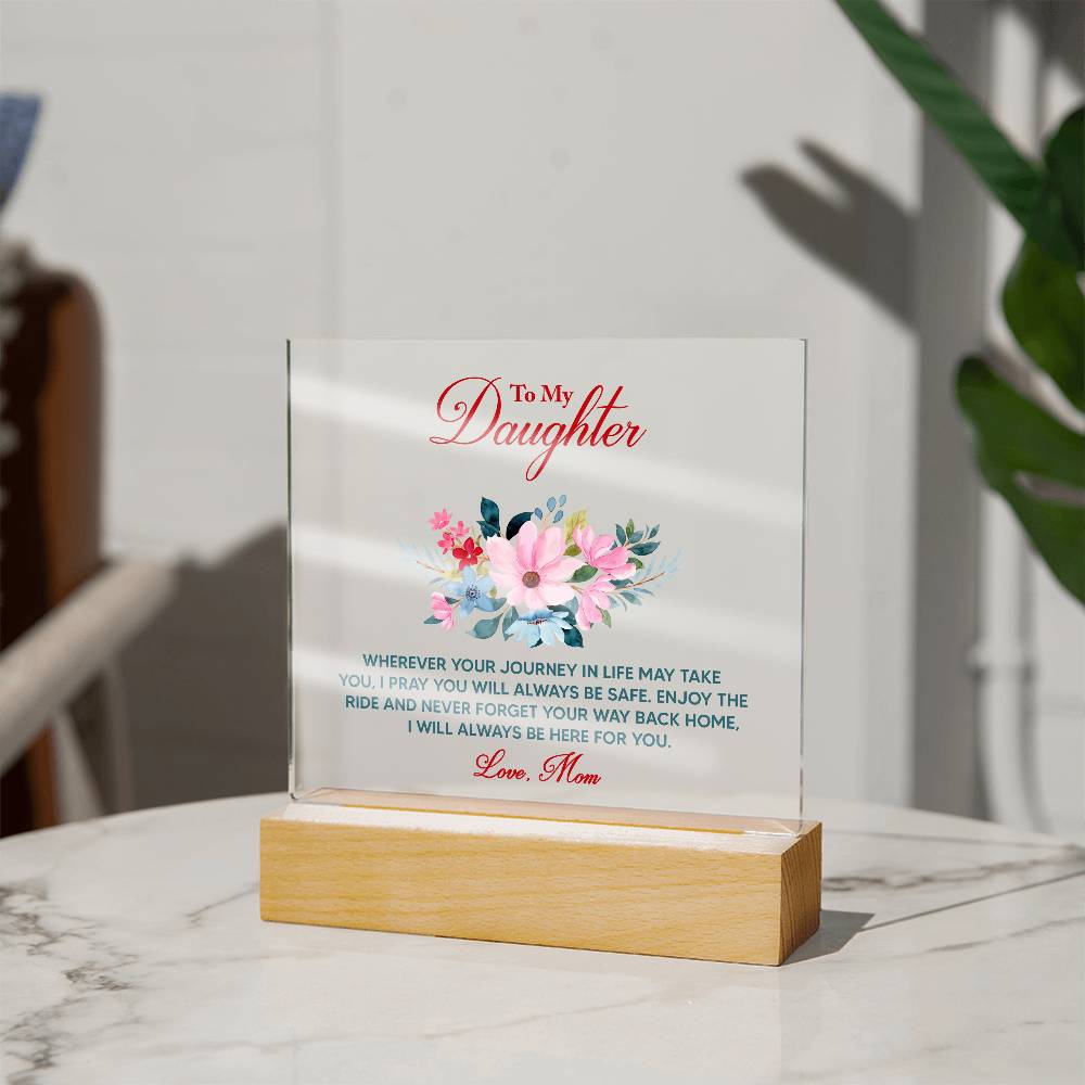 To My Daughter, I Will Always Be Here For You - Acrylic Square Plaque - Gift for Daughter