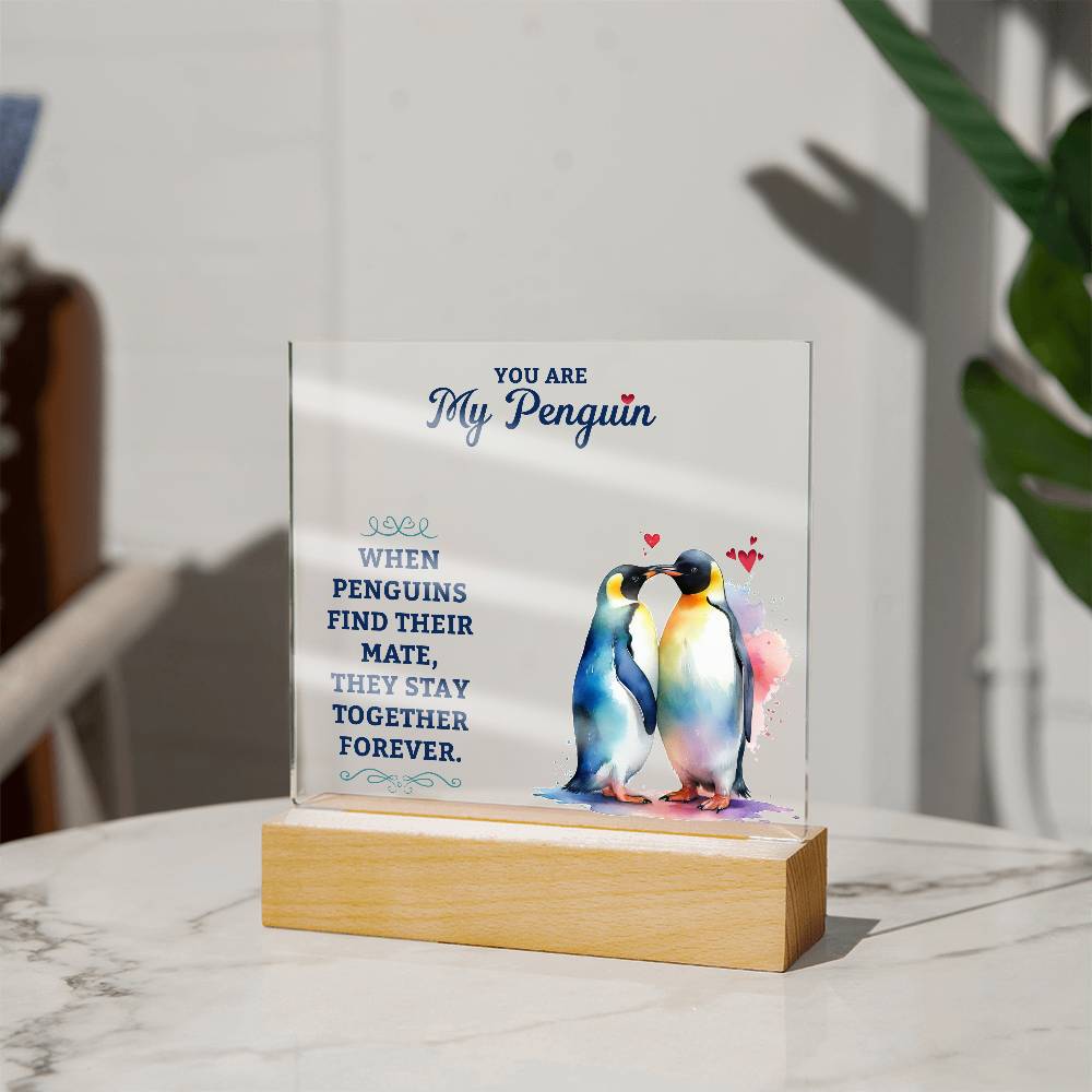 You Are My Penguin - Acrylic Square Plaque - Gift for Wife