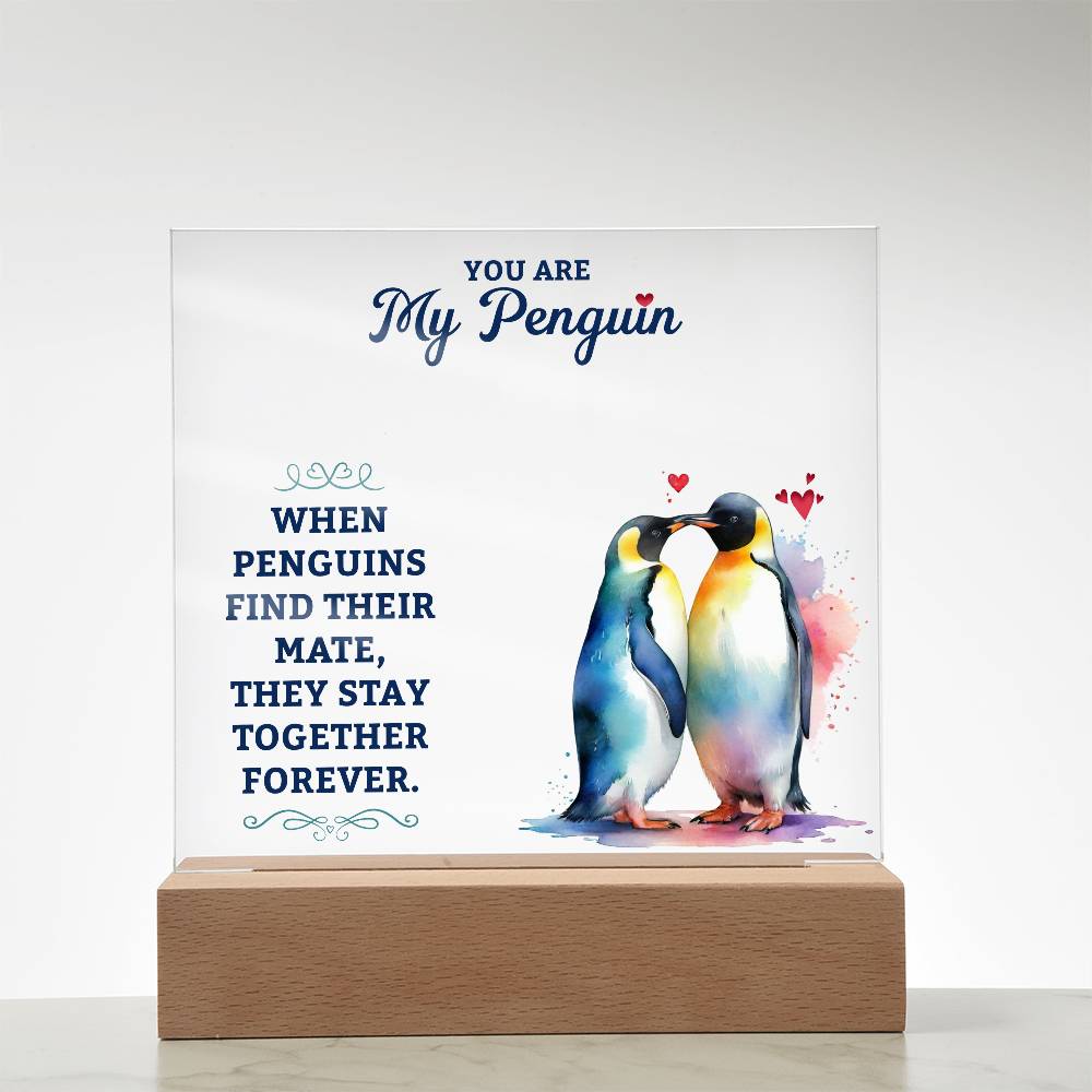 You Are My Penguin - Acrylic Square Plaque - Gift for Wife