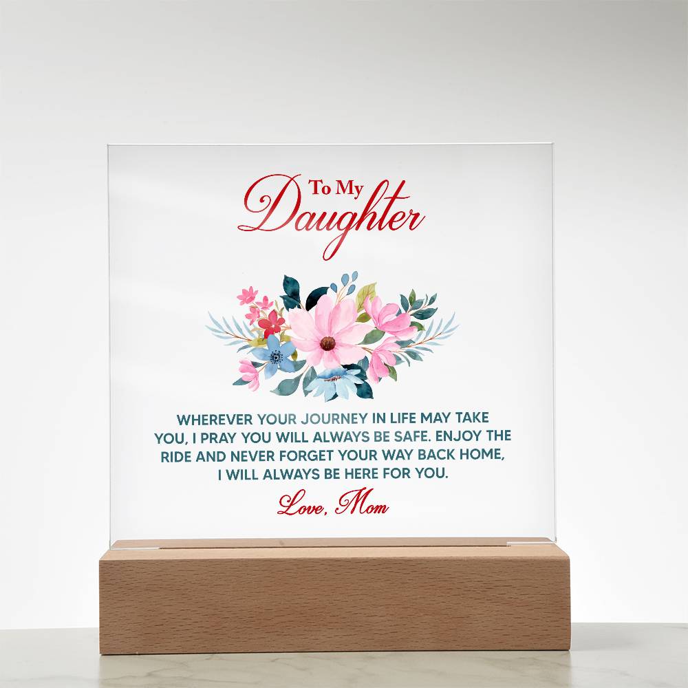 To My Daughter, I Will Always Be Here For You - Acrylic Square Plaque - Gift for Daughter