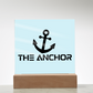 The Anchor - Printed Square Acrylic Plaque - Gift for Her - Gift for Him