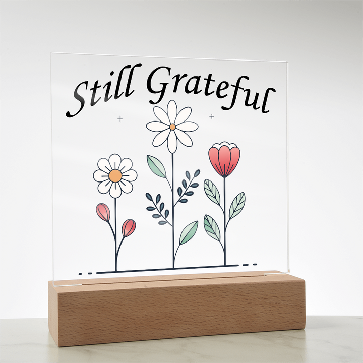 Still Grateful Square Acrylic Plaque – Gift for Her