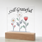 Still Grateful - Printed Square Acrylic Plaque - Gift for Her