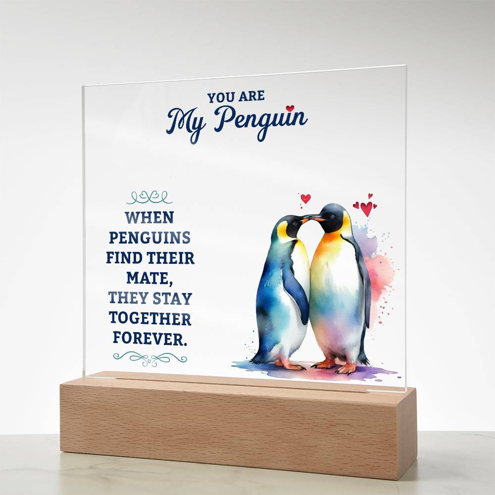 You Are My Penguin – Acrylic Square Plaque – Gift for Wife