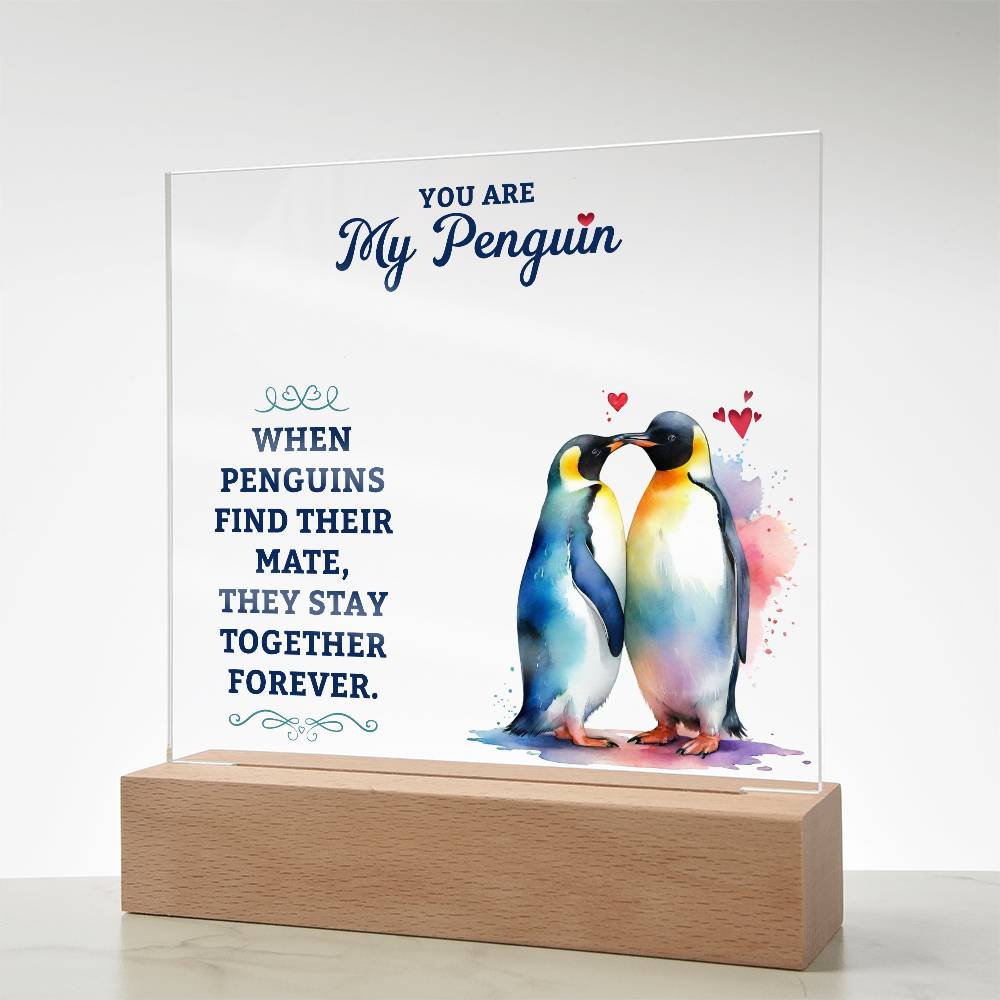 You Are My Penguin - Acrylic Square Plaque - Gift for Wife