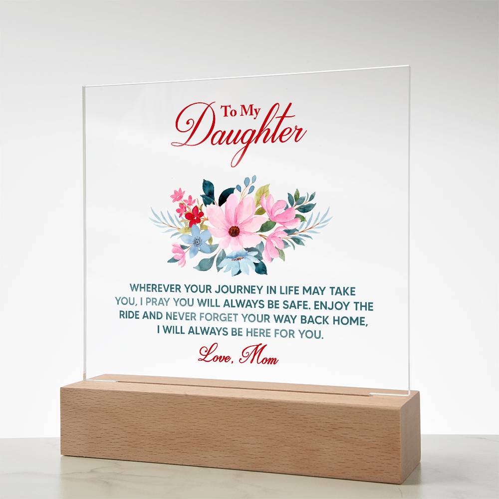 To My Daughter, I Will Always Be Here For You - Acrylic Square Plaque - Gift for Daughter