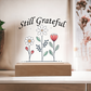 Still Grateful - Printed Square Acrylic Plaque - Gift for Her