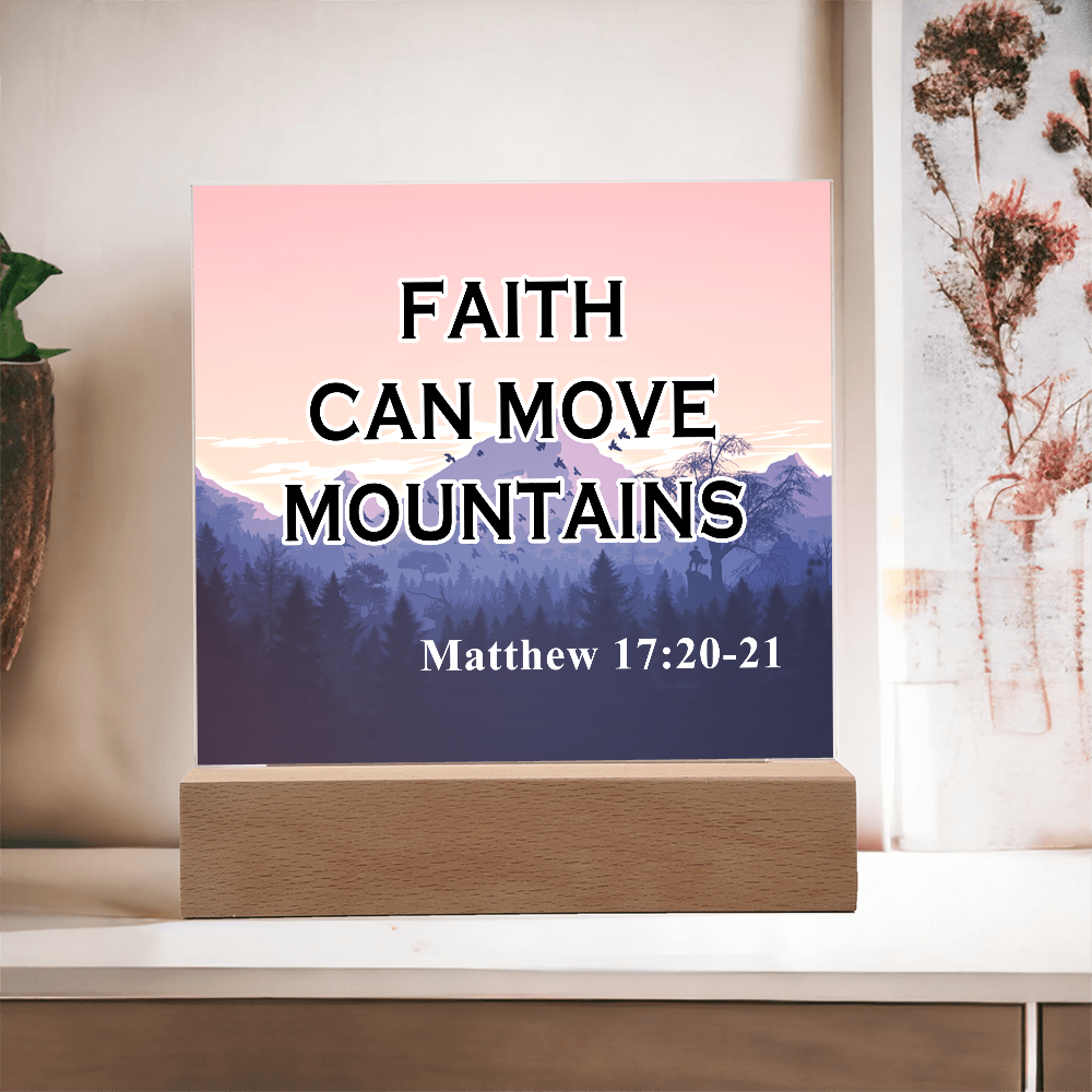Faith Can Move Mountains Acrylic Square Plaque – Gift for Her - Gift for Him