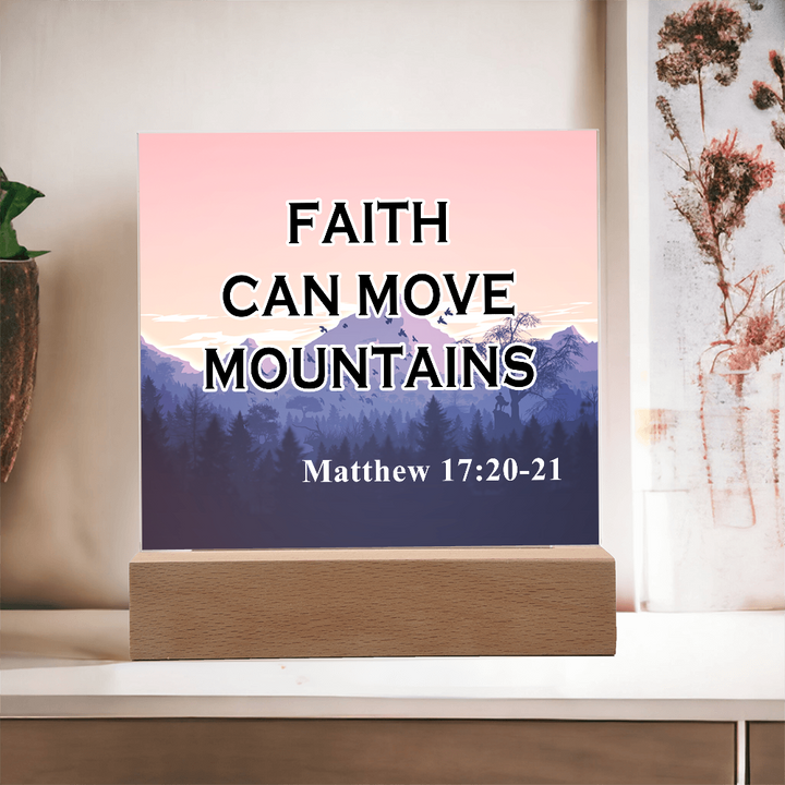 Faith Can Move Mountains Acrylic Square Plaque – Gift for Her - Gift for Him
