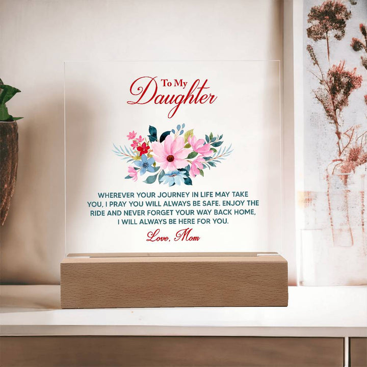 To My Daughter, I Will Always Be Here For You – Acrylic Square Plaque – Gift for Daughter