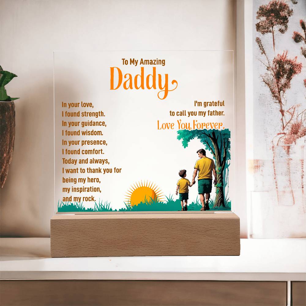 To My Amazing Daddy, I'm Grateful To Call You My Father - Acrylic Square Plaque - Gift for Dad