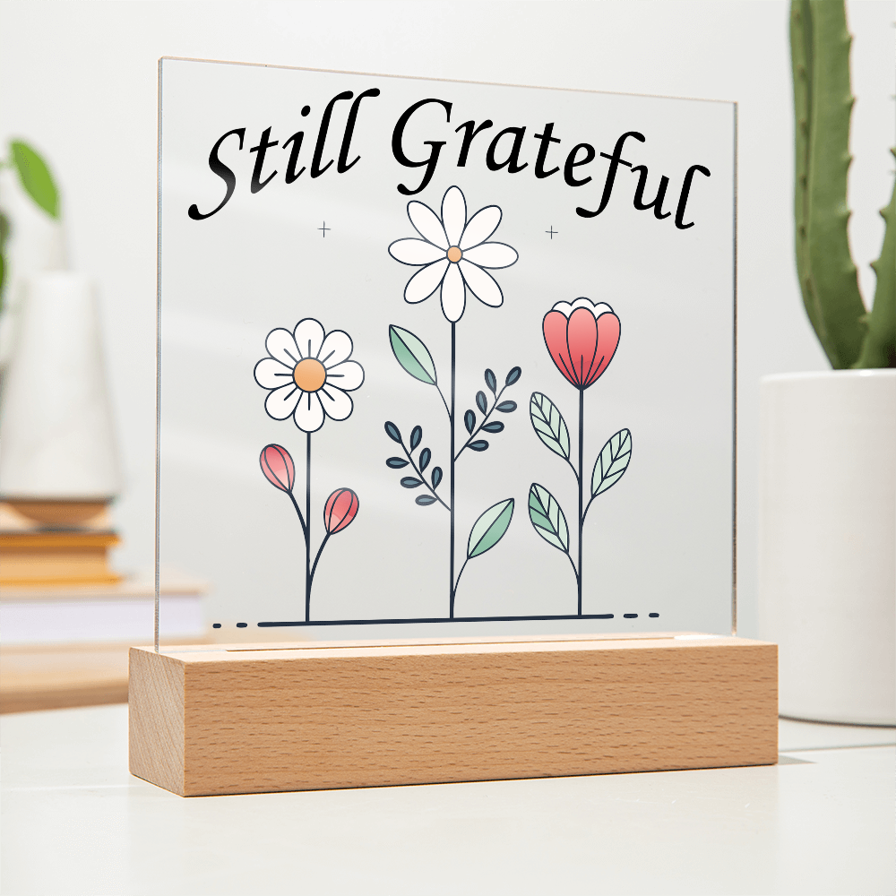 Still Grateful Square Acrylic Plaque – Gift for Her