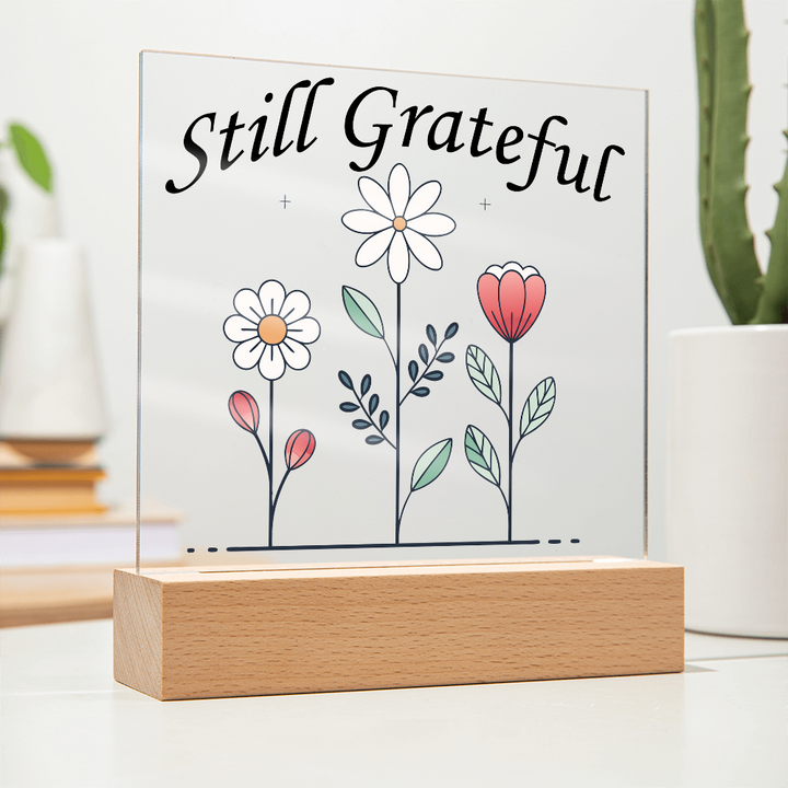 Still Grateful Square Acrylic Plaque – Gift for Her
