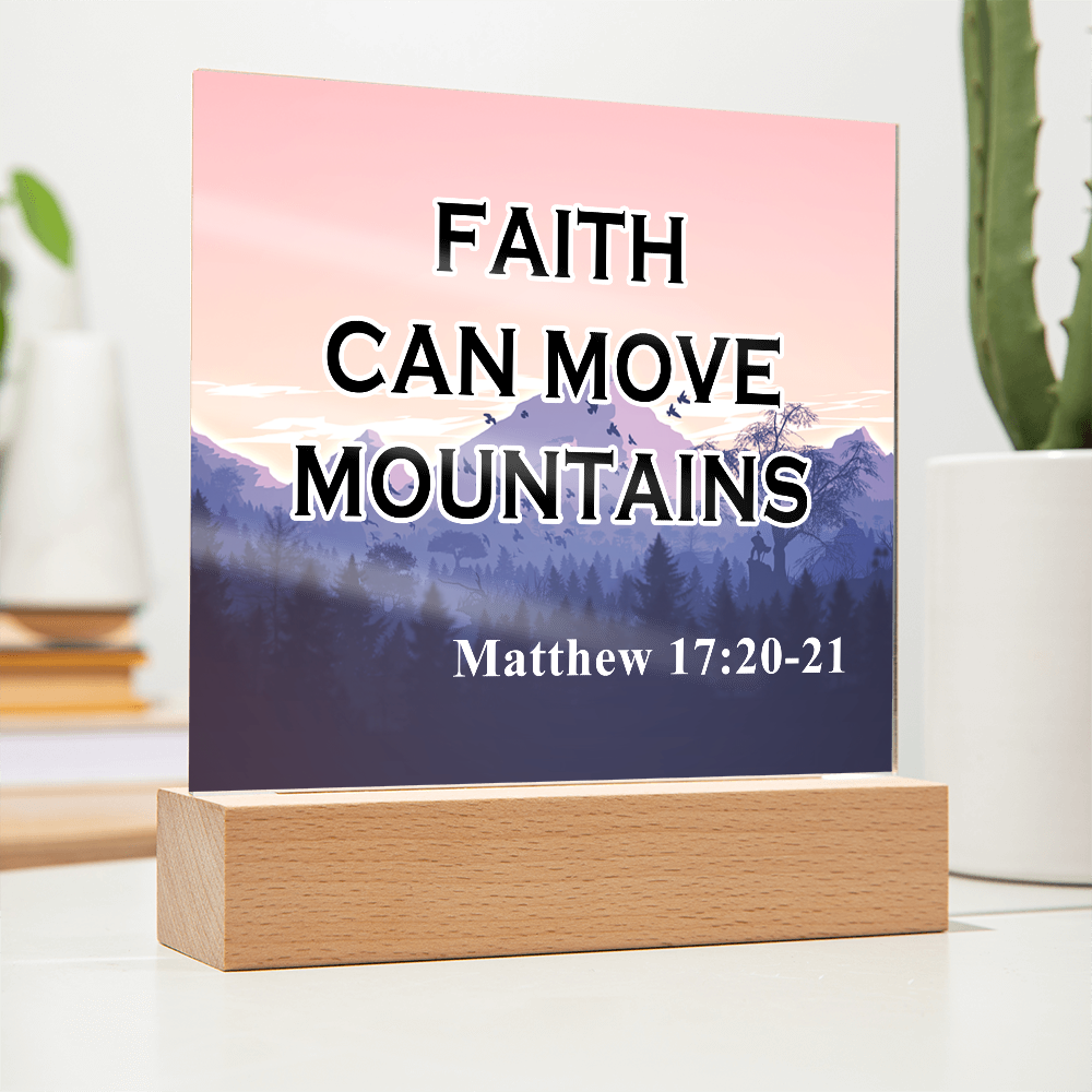Faith Can Move Mountains Acrylic Square Plaque – Gift for Her - Gift for Him