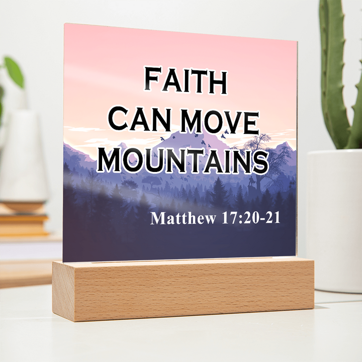 Faith Can Move Mountains Acrylic Square Plaque – Gift for Her - Gift for Him