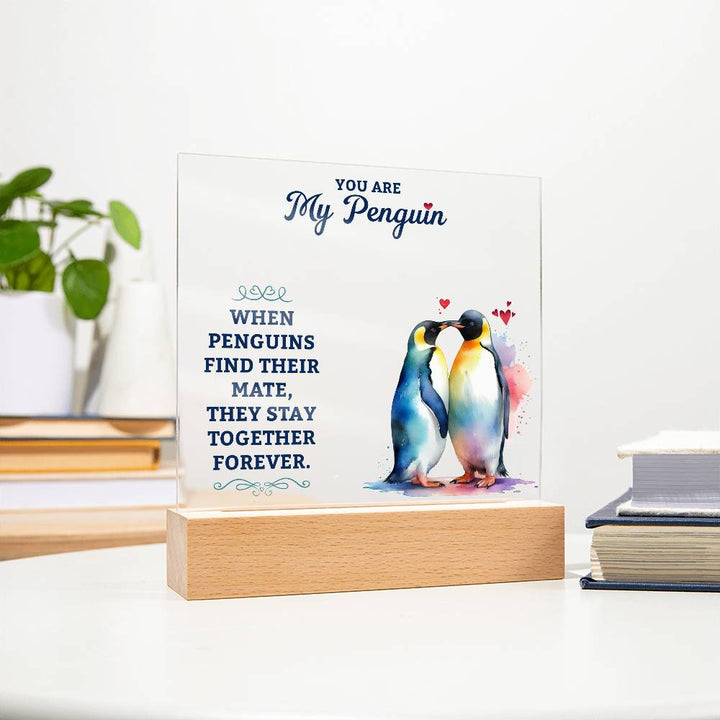 You Are My Penguin – Acrylic Square Plaque – Gift for Wife