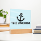 The Anchor - Printed Square Acrylic Plaque - Gift for Her - Gift for Him
