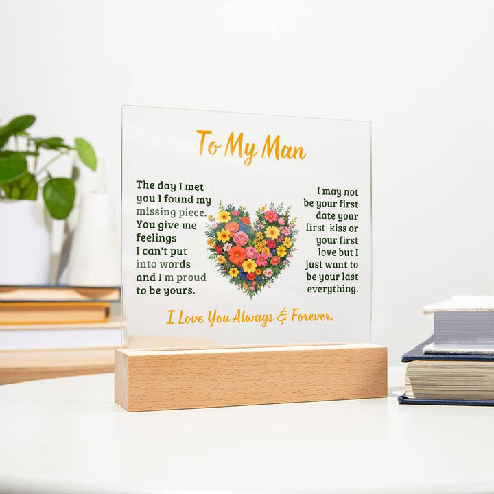 To My Man, The Day I Met You I Found My Missing Piece – Acrylic Square Plaque – Gift for Him