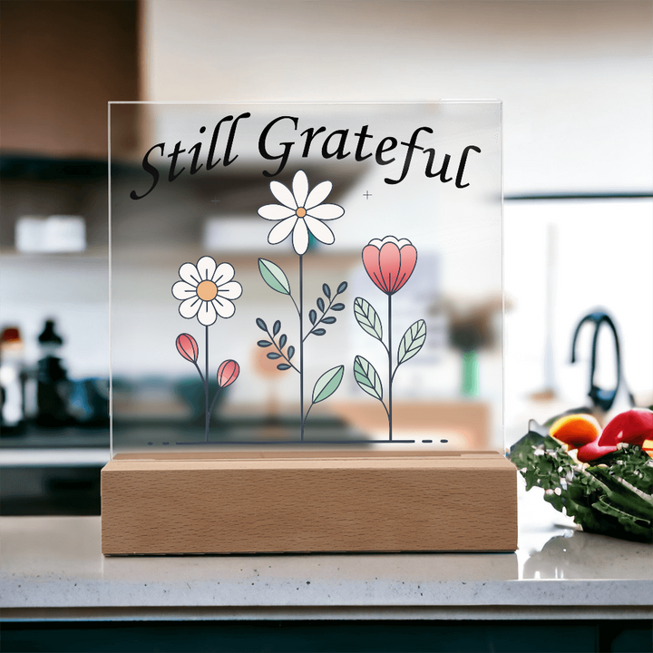 Still Grateful Square Acrylic Plaque – Gift for Her
