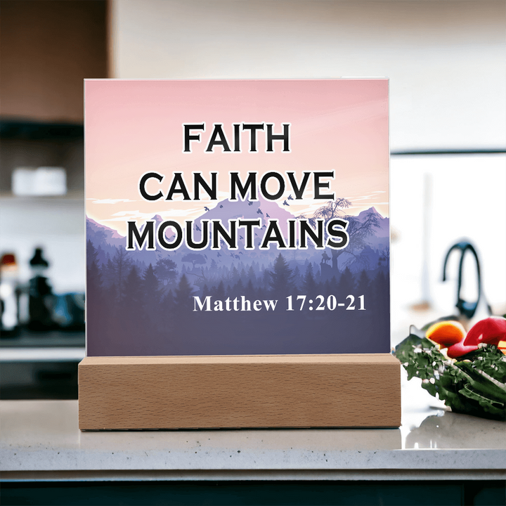 Faith Can Move Mountains Acrylic Square Plaque – Gift for Her - Gift for Him