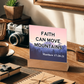 Faith Can Move Mountains - Acrylic Square Plaque - Gift for Her - Gift for Him
