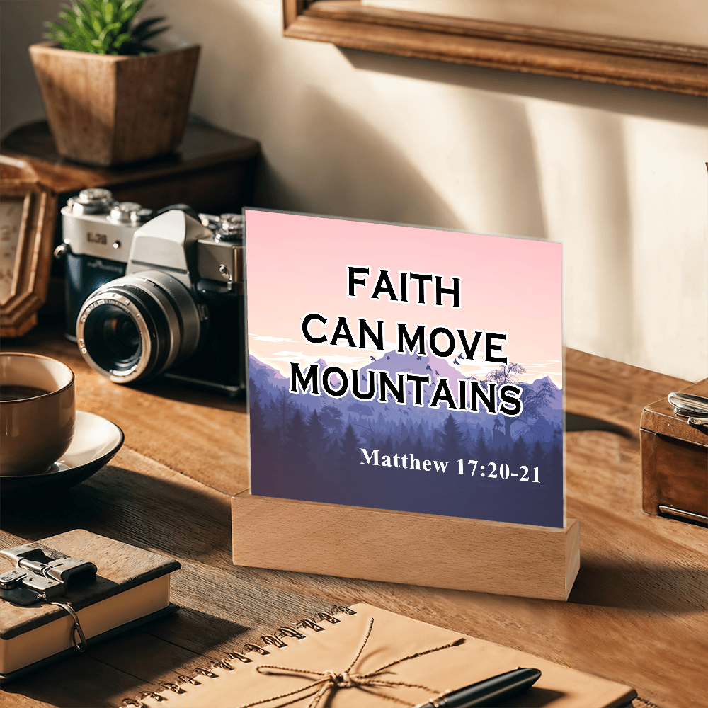 Faith Can Move Mountains Acrylic Square Plaque – Gift for Her - Gift for Him