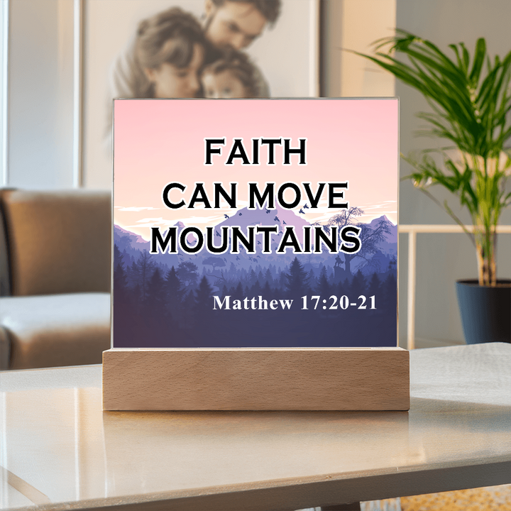 Faith Can Move Mountains Acrylic Square Plaque – Gift for Her - Gift for Him