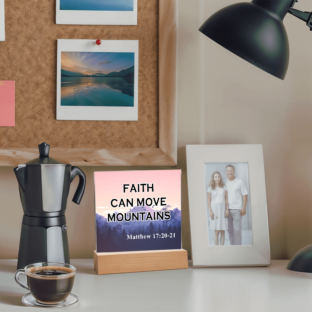 Faith Can Move Mountains Acrylic Square Plaque – Gift for Her - Gift for Him